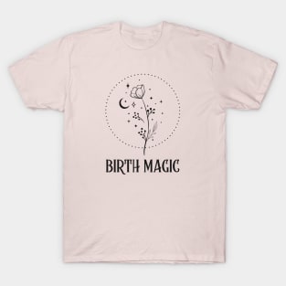 Birth Magic T-Shirt